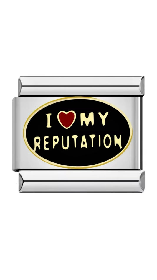 I Love My Reputation.